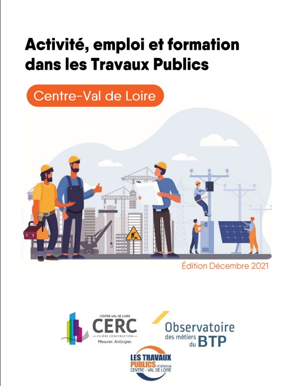 Activité, emploi et formation dans les Travaux Publics Centre-Val de Loire