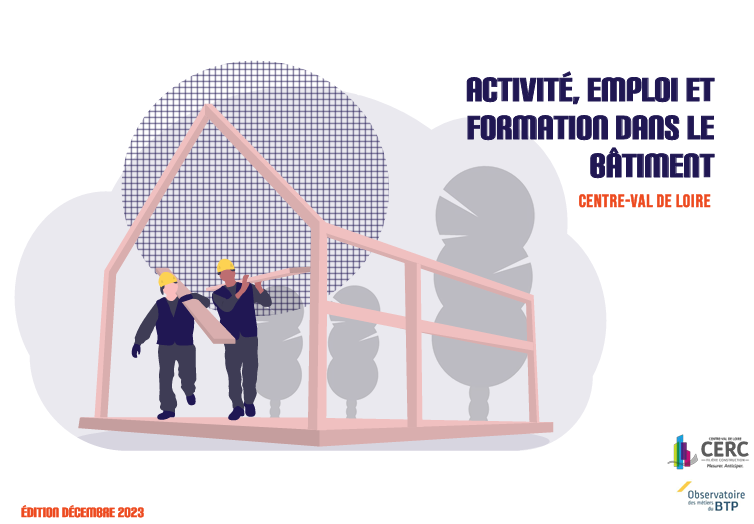 Activité, emploi et formation dans le Bâtiment - Centre-Val de Loire