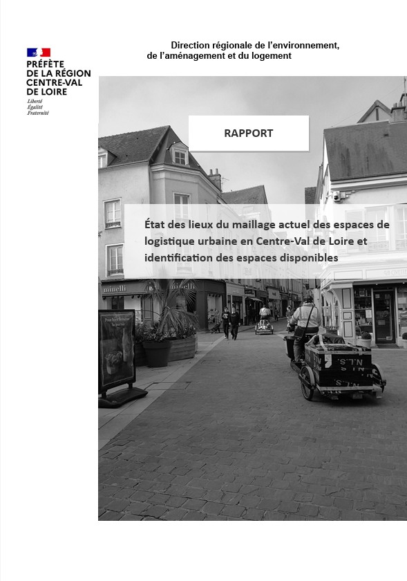 Maillage actuel des espaces de logistique urbaine en Centre-Val de Loire et identification des espaces disponibles