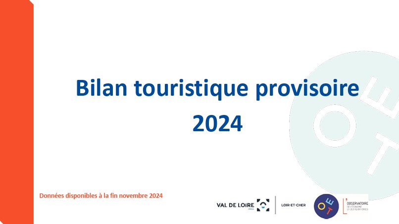 Bilan touristique provisoire 2024 - Loir-et-Cher