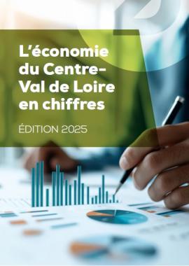 L'économie du Centre-Val de Loire en chiffres - Edition 2025