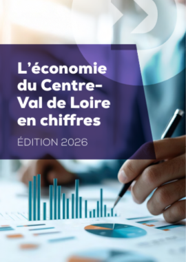 L'économie du Centre-Val de Loire en chiffres - Edition 2026