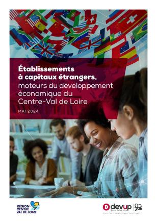 Établissements à capitaux étrangers, moteurs du développement économique du Centre-Val de Loire