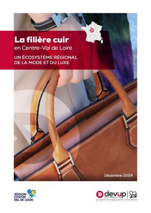 La filière cuir en Centre-Val de Loire :  un écosystème régional de la mode et du luxe