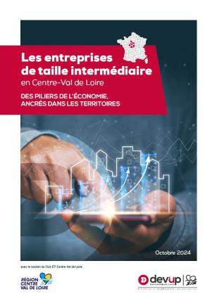 Les entreprises de taille intermédiaire en Centre-Val de Loire