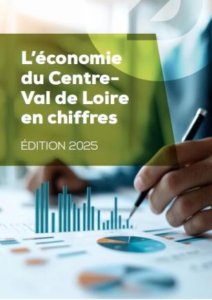 L'économie du Centre-Val de Loire en chiffres - Edition 2025