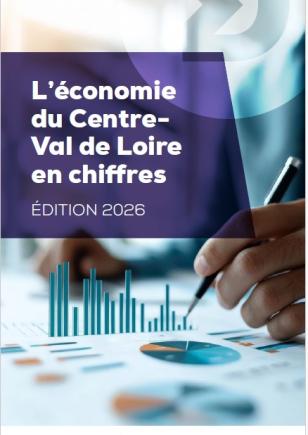 L'économie du Centre-Val de Loire en chiffres - Edition 2026